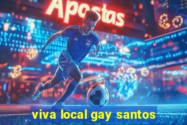 viva local gay santos